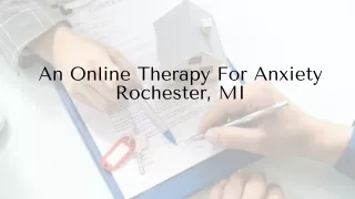 An Online Therapy For Anxiety Rochester, MI