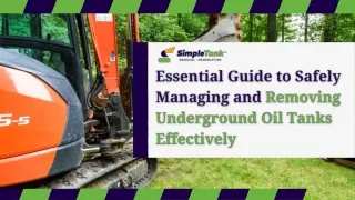 Essential Guide to Safely Managing and Removing Underground Oil Tanks Effectively