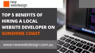 Top 5 Benefits of Hiring a Local Website Developer on Sunshine Coast