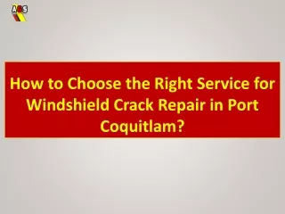 How to Choose the Right Service for Windshield Crack Repair in Port Coquitlam