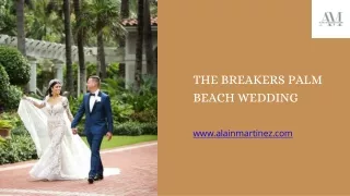 Elegance and Grandeur: Your Dream Wedding at The Breakers Palm Beach