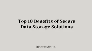 Top 10 Benefits of Secure Data Storage Solutions