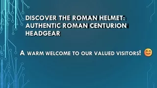 Discover the Roman Helmet