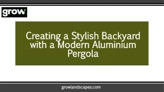 Creating a Stylish Backyard with a Modern Aluminium Pergola