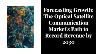 optical satellite communication markets path to record revenue by 2030