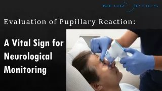 Evaluation of Pupillary Reaction A Vital Sign for Neurological Monitoring