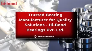 Trusted Bearing Manufacturer for Quality Solutions - Hi-Bond Bearings Pvt. Ltd.