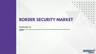 Border Security Market Size, Key Players Analysis - 2031