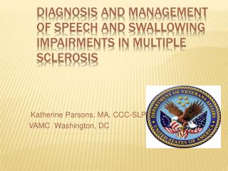 DIAGNOSIS AND MANAGEMENT OF SPEECH AND SWALLOWING IMPAIRMENTS IN MULTIPLE SCLEROSIS
