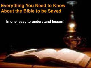 Everything You Need to Know About the Bible to be Saved