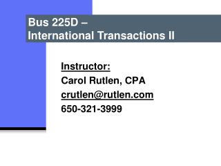 Instructor: Carol Rutlen, CPA crutlen@rutlen.com 650-321-3999
