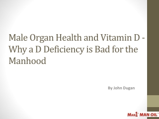 Male Organ Health and Vitamin D - Why a D Deficiency is Bad