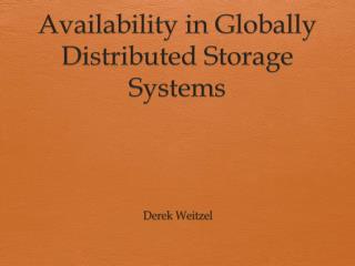 Availability in Globally Distributed Storage Systems