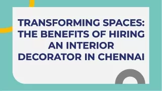 transforming-spaces-the-benefits-of-hiring-an-interior-decorator-in-chennai