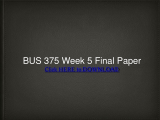 BUS 375 Week 5 Final Paper