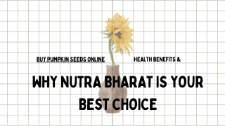 Buy Pumpkin Seeds Online Health Benefits & Why Nutra Bharat is Your Best Choice