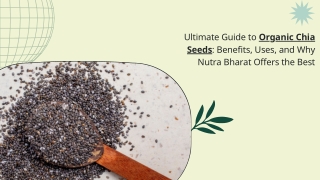 Ultimate Guide to Organic Chia Seeds Benefits, Uses, and Why Nutra Bharat Offers the Best