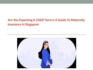 Are You Expecting a Child? Here is a Guide to Maternity Insurance in Singapore