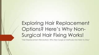 Exploring Hair Replacement Options Here’s Why Non-Surgical Hair Fixing Works