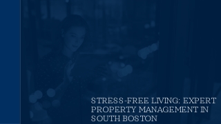 Stress-Free Living: Expert Property Management in South Boston