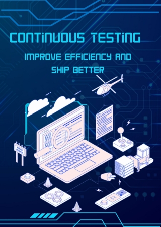Continuous Testing Improve Efficiency and Ship Better Software