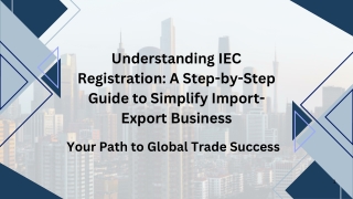 Understanding IEC Registration: A Step-by-Step Guide to Simplify Import-Export