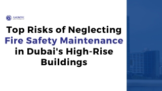 Top Risks of Neglecting Fire Safety Maintenance in Dubai's High-Rise Buildings