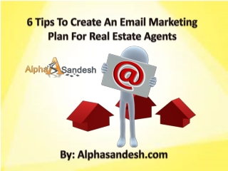 Tips To Create An Email Marketing Plan For Real Estate Agent