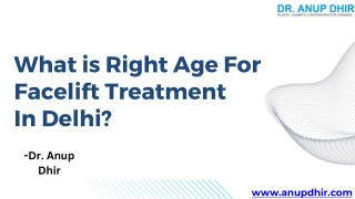 What is Right Age For Facelift Treatment  In Delhi- Dr. Anup Dhir