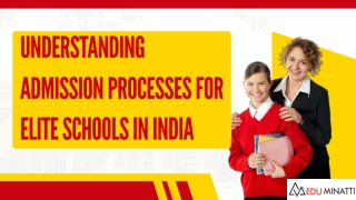 Understanding Admission Processes for Elite Schools in India