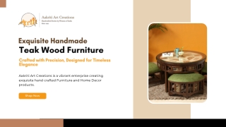 Handcrafted Teak Wood Furniture: Precision-Crafted for Lasting Elegance and Time