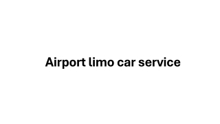 Airport limo car service