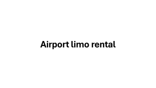 Airport limo rental