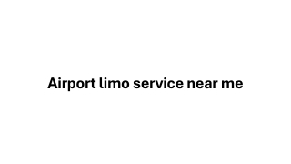Airport limo service near me