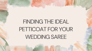 Finding the Ideal Petticoat for Your Wedding Saree