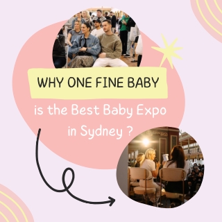 Why One Fine Baby is Sydney’s Best and Favourite Baby Expo