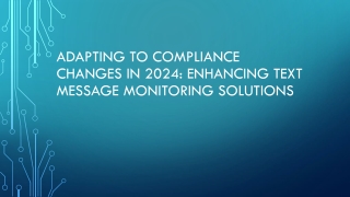 Adapting to Compliance Changes in 2024 Enhancing Text Message Monitoring Solutions