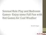 Sensual Role Play and Bedroom Games- Enjoy some Fall Fun