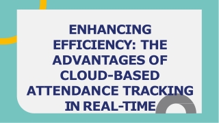 Real-Time Tracking Benefits of Cloud-Based Attendance Software