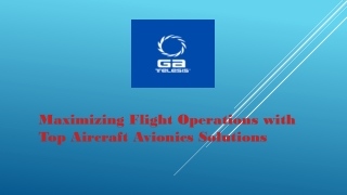 Maximizing Flight Operations with Top Aircraft Avionics Solutions