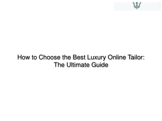 How to Choose the Best Luxury Online Tailor The Ultimate Guide