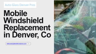 Mobile Windshield Replacement in Denver, Co - www.autoglassdenverpros.com