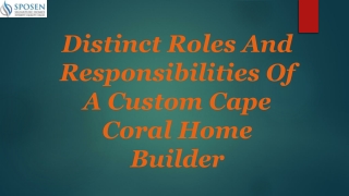 Distinct Roles And Responsibilities Of A Custom Cape Coral Home Builder