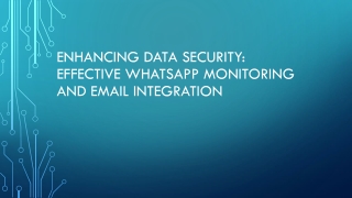 Enhancing Data Security Effective WhatsApp Monitoring and Email Integration