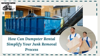 How Can Dumpster Rental Simplify Your Junk Removal Process