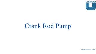 Effortless and Efficient Crank Rod Pump |Unico