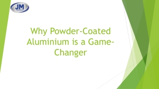 Why Powder-Coated Aluminium is a Game-Changer