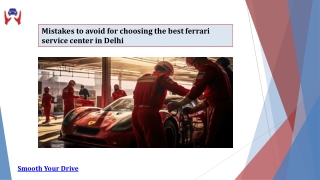 Mistakes to avoid for choosing the best ferrari service center in Delhi