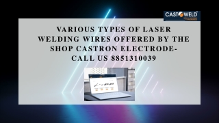 Various Types of Laser Welding Wires Offered by the Shop Castron Electrode- Call us 8851310039