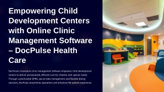 Empowering Child Development Centers with Online Clinic Management Software – Do